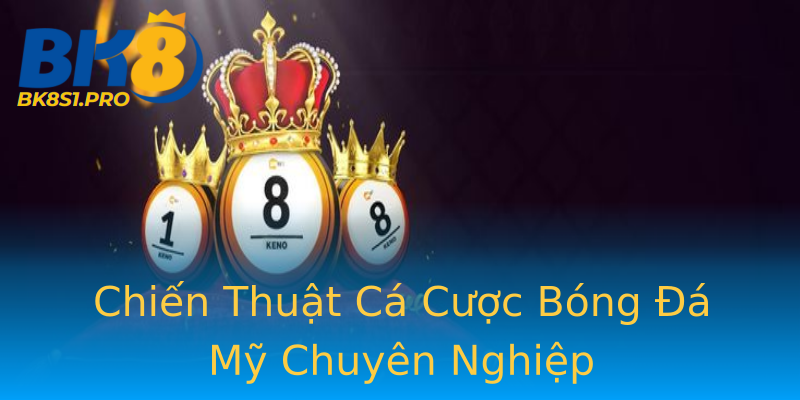 Chiến Thuật Cá Cược Bóng Đá Mỹ Chuyên Nghiệp Chiến Thuật Cá Cược Bóng Đá Mỹ Chuyên Nghiệp