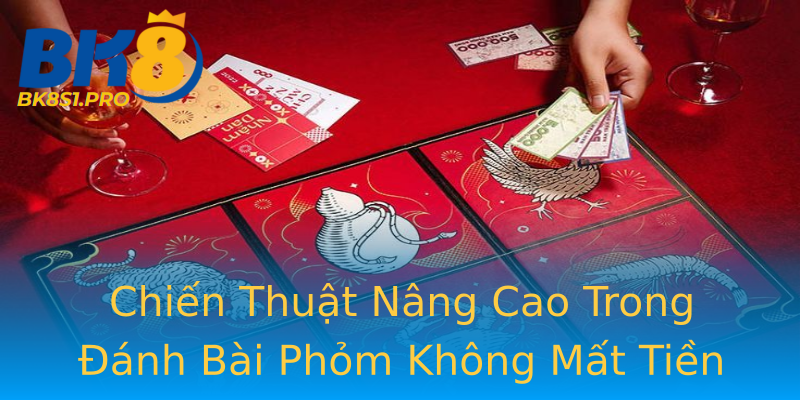 Chiến Thuật Nâng Cao Trong Đánh Bài Phỏm Không Mất Tiền Chiến Thuật Nâng Cao Trong Đánh Bài Phỏm Không Mất Tiền