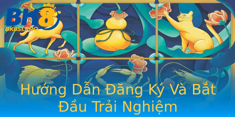 Hướng Dẫn Đăng Ký Và Bắt Đầu Trải Nghiệm Hướng Dẫn Đăng Ký Và Bắt Đầu Trải Nghiệm