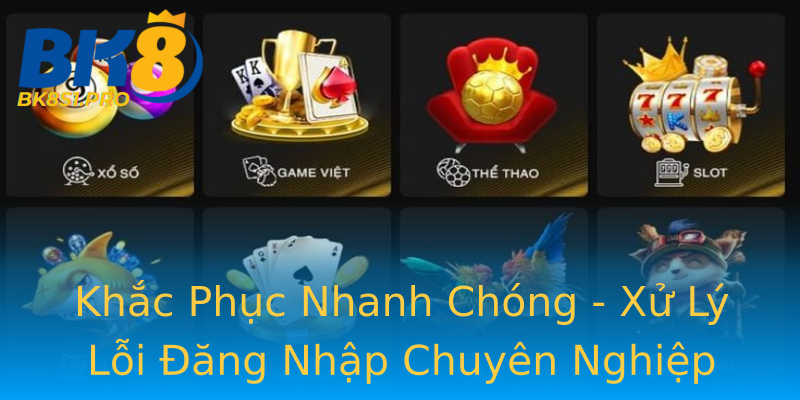 Khắc Phục Nhanh Chóng - Xử Lý Lỗi Đăng Nhập Chuyên Nghiệp Khắc Phục Nhanh Chóng - Xử Lý Lỗi Đăng Nhập Chuyên Nghiệp