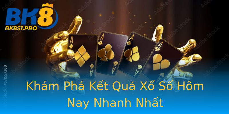 Khám Phá Kết Quả Xổ Số Hôm Nay Nhanh Nhất Khám Phá Kết Quả Xổ Số Hôm Nay Nhanh Nhất