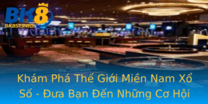 Kham Pha The Gioi Mien Nam Xo So Ua Ban En Nhung Co Hoi Trung Lon
