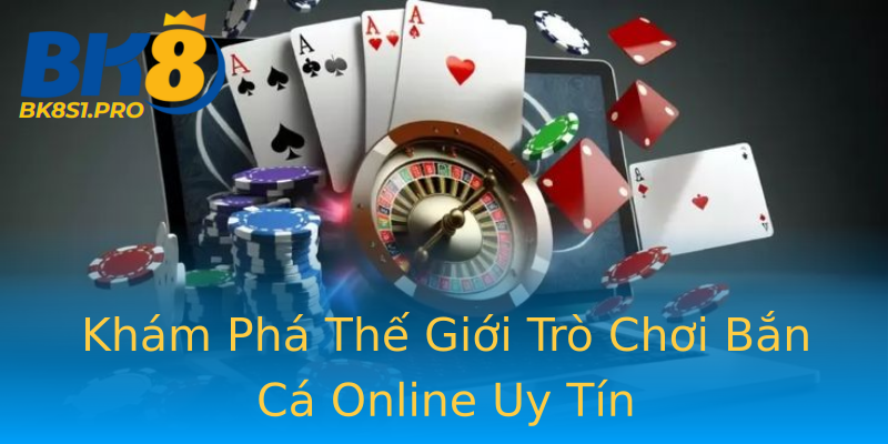 Khám Phá Thế Giới Trò Chơi Bắn Cá Online Uy Tín Khám Phá Thế Giới Trò Chơi Bắn Cá Online Uy Tín
