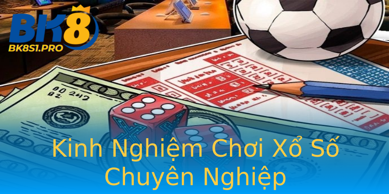 Kinh Nghiệm Chơi Xổ Số Chuyên Nghiệp Kinh Nghiệm Chơi Xổ Số Chuyên Nghiệp