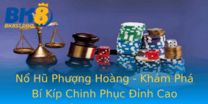 No Hu Phuong Hoang Kham Pha Bi Kip Chinh Phuc Inh Cao Thang Lon Tai Bk8