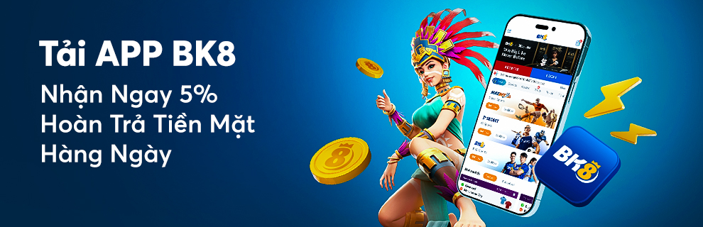 BK8 - Khám Phá Thế Giới Cá Cược Trực Tuyến Đỉnh Cao 4 Tai App Nhan Ngay 5