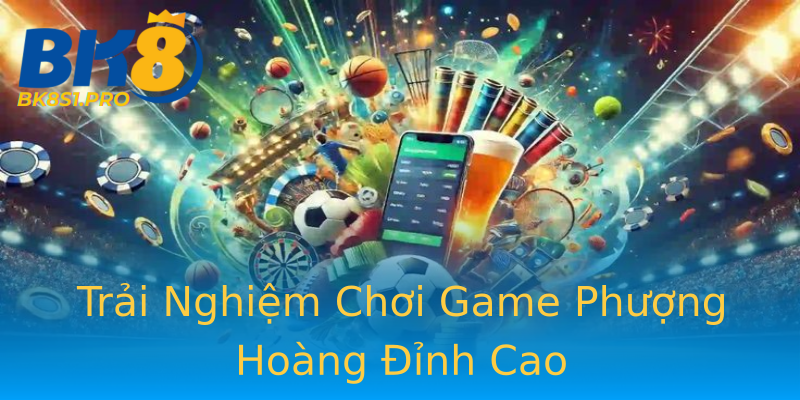 Trải Nghiệm Chơi Game Phượng Hoàng Đỉnh Cao Trải Nghiệm Chơi Game Phượng Hoàng Đỉnh Cao