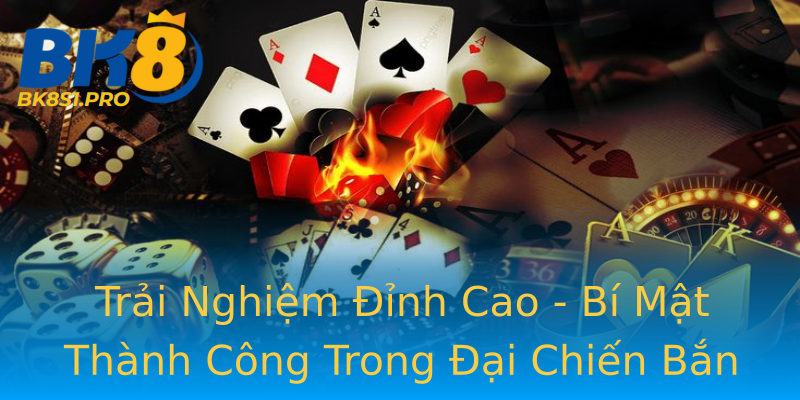 Trải Nghiệm Đỉnh Cao - Bí Mật Thành Công Trong Đại Chiến Bắn Cá Trải Nghiệm Đỉnh Cao - Bí Mật Thành Công Trong Đại Chiến Bắn Cá